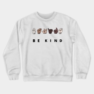 sign language hand talking gift idea  : be kind 2020 Crewneck Sweatshirt